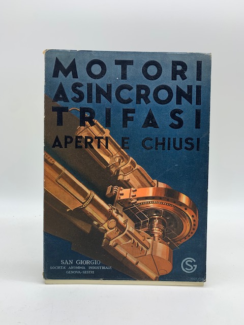 San Giorgio, Genova-Sestri. Motori asincroni trifasi aperti, protetti, chiusi serie E. Catalogo